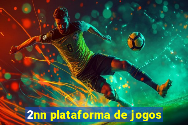 2nn plataforma de jogos